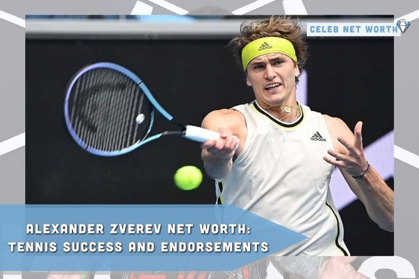 Alexander Zverev Net Worth_ Tennis Success and Endorsements