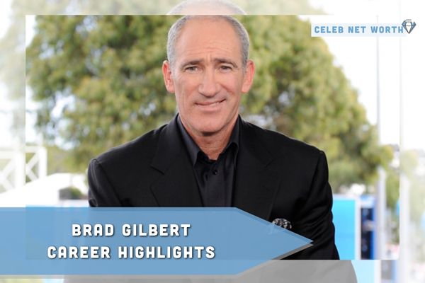 Brad Gilbert Career Highlights