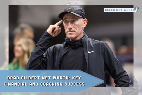 Brad Gilbert Net Worth_ Key Financial and Coaching Success