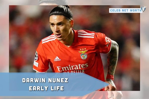 Darwin Nunez Early Life