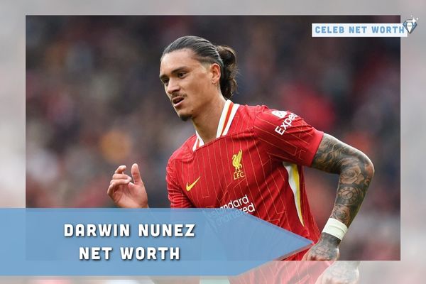 Darwin Nunez Net Worth