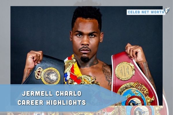 Jermell Charlo Career Highlights
