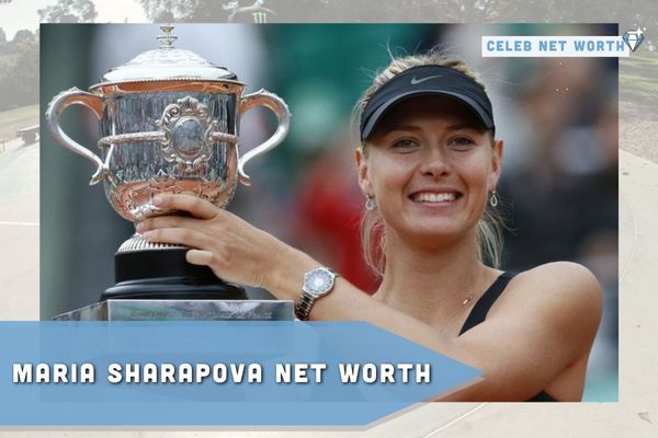 Maria Sharapova Net Worth