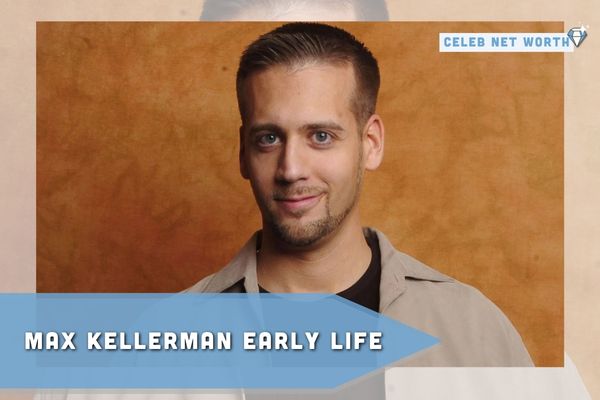 Max Kellerman Early Life